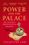 Power and the Palace (The Hidden Relationship Between Monarch and Prime Minister, from Victoria and Disraeli to Elizabeth and Thatcher) by Valentine Low, 9781035418831