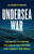 Undersea War (The Battle to Control the Cables and Pipelines That Connect Our World) by Elisabeth Braw, 9781541706095