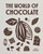The World of Chocolate by Giselle Weybrecht, 9781648293009