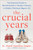 The Crucial Years (The Essential Guide to Mental Health and Modern Puberty in Middle Childhood (Ages 6-12)) by Sheryl Gonzalez Ziegler, 9780063378667
