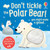 Don't Tickle the Polar Bear! by Sam Taplin, Ana Martin Larranaga, 9781836054788