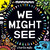 We Might See (A Board Book) by Charlie Mylie, 9781419758959