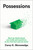 Possessions (How We Think about Our Stuff, and Ourselves, as We Own Less and Use More) by Carey K. Morewedge, 9798892792097