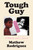 Tough Guy (A Memoir and a Search) by Mathew Rodriguez, 9781419778063