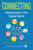Connecting (Raising Kids in the Digital World) by Megan A. Moreno, MD,  MSEd, MPH, Jenny Radesky, MD, 9781610028899