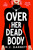 Over Her Dead Body by H.J. Garbett, 9781837001378
