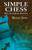 Simple Chess (New Algebraic Edition) by Michael Stean, 9780486424200