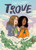 Trove (A Graphic Novel) by Danie Stirling, Danie Stirling, 9780063349872