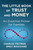 The Little Book of Trust and Money (An Essential Primer for Families) by Charles Feltman, Emly Bouchard, 9798890572219