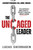 The Uncaged Leader (How Surprisingly Simple Shifts in Curiosity and Awareness Liberate Leaders) by Lucas Sherraden, 9798895740309