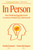 In Person (How Working Together Fuels Creativity, Productivity, and Growth) by Natalia Emanuel, PhD, Emma Harrington, PhD, 9798217087235