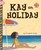 Kay on Holiday by Elizabeth Scully, Eduardo Marticorena, 9781668979853