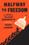 Halfway to Freedom (The History of Black Washington, DC) by Maurice  Jackson, 9781478034421