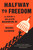 Halfway to Freedom (The History of Black Washington, DC) by Maurice  Jackson, Lonnie G. Bunch, 9781478034421