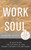 The Work of the Soul (40 Days with the Sayings of the Desert Fathers and Mothers) by Andrew Arndt, 9798887697482