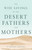 The Wise Sayings of the Desert Fathers and Mothers in Modern Language by Desert Fathers, 9798887697581