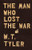 The Man Who Lost the War by W. T. Tyler, 9781497697164