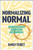 Normalizing Normal (Motherhood Without the Filter) by Emily Feret, 9781394396139