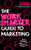 The Work Smarter Guide to Marketing (Better Marketing Without the Bullsh*t) by Mark Palmer, 9781408783153
