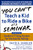 You Can't Teach a Kid to Ride a Bike at a Seminar, 2nd Edition: Sandler Training's 7-Step System for Successful Selling by David Sandler, David H. Mattson, 9780071847827