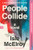 People Collide (A Novel) by Isle McElroy, 9780063283763