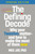 The Defining Decade (Why Your Twenties Matter--And How to Make the Most of Them Now) by Meg Jay, 9781538754238