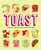 Toast (Over 70 inspired recipes to top your toast) by Ryland Peters & Small, 9781788797795