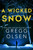 A Wicked Snow by Gregg Olsen, 9781496759764