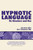 Hypnotic Language (Its Structure and Use) by John Burton, Bob G Bodenhamer, 9781845902858