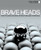 Brave Heads (How to lead a school without selling your soul) by Dave Harris, Ian Gilbert, 9781781350485
