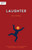 Independent Thinking on Laughter (Using humour as a tool to engage and motivate all learners) by Dave Keeling, 9781781353417