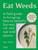 Eat Weeds (A Field Guide to Foraging: How to Identify, Harvest, Eat and Use Wild Plants) by Diego Bonetto, Costa Georgiadis, 9781760765989