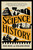 The Science of History (Ingenious Inventions from the Ancient Romans to  Pirates, Vikings, Cowboys, Samurai, and More) by Mark Brake, Benjamin Bryant, 9781493094028