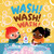 Wash! Wash! Wash! (A Baby Steps Hand Washing Board Book for Toddlers) by Douglas Florian, Christiane Engel, 9781499819656