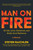 Man on Fire (Of Life, Love, Literature, and Really Good Barbecue) by Steven Raichlen, 9781637749609
