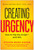 Creating Urgency (How to Flip the Script-and Win) by Steven Mark Kahan, 9781637749807