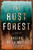 The Rust Forest (A Thriller) by Anders de la Motte, 9781668030899