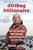 Dirtbag Billionaire (How Yvon Chouinard Built Patagonia, Made a Fortune, and Gave It All Away) by David Gelles, 9781668032275
