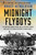 Midnight Flyboys (The American Bomber Crews and Allied Secret Agents Who Aided the French Resistance in World War II) by Bruce Henderson, 9781668051429