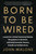 Born to Be Wired by John Malone, 9781668051542