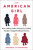 An American Girl (How a Billion Dollar Doll and its Unlikely Founder Changed Girlhood Forever) by Amanda FitzSimons, 9781668060384