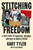 Stitching Freedom (A True Story of Injustice, Defiance, and Hope in Angola Prison) by Gary Tyler, Ellen Bravo, 9781668097335