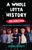 A Whole Lotta History (One Direction and the Sound That Shaped a Generation) by Jason Lipshutz, 9781668205846