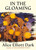 In the Gloaming (Story) by Alice Elliott Dark, 9781668227763