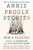 Annie Proulx Stories (New and Selected) by Annie Proulx, 9781668243206