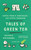 Tales of Green Tea (Notes from a Centuries-Old Kyoto Teahouse) by Miyako Watanabe, Cathy Hirano, 9781668247426