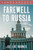 Farewell to Russia (A Journey Through the Former USSR) by Joe Luc Barnes, 9798897102006