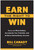 Earn the Right to Win (Focus on What Matters, Accelerate Your Potential, and Achieve Extraordinary Success) by Bill Canady, 9798902680000