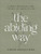 The Abiding Way (A 40-Day Devotional Study Through the Gospel of John) by Jeanine Amapola Ward, 9780764241789