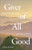 Giver of All Good (God as the Beginning and End of Ethics) by Chase R. Kuhn, 9781540906076